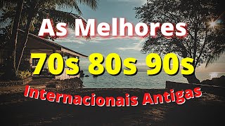 Músicas Internacionais Antigas Anos 70 80 e 90  AS MELHORES 4 [upl. by Yarezed]