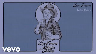 Willie Nelson  Live Forever [upl. by Lay516]