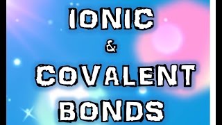 Ionic and Covalent Bonds Made Easy [upl. by Hareenum439]