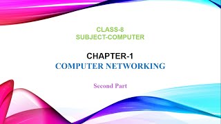 Chapter 1 Computer Networking  Part 2  Class 8 [upl. by Jo370]