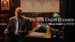 Victor Davis Hanson  The Key to Naval Power in World War II [upl. by Harimas]