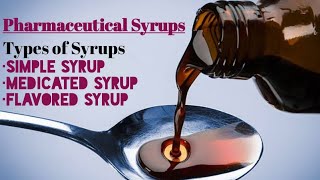 Syrups  Types of syrups  Uses  Liquid dosage form  Pharmaceutics1 [upl. by Carey]