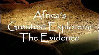 Africas Greatest Explorers The Evidence [upl. by Nosemaj164]