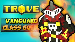 VANGUARD CLASS GUIDE  TUTORIAL 2020  Trove EndGame Vanguardian Build [upl. by Masson945]