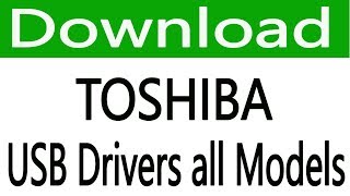 How To Free Download Toshiba USB Drivers all models [upl. by Illek291]