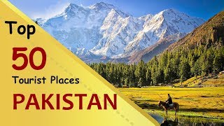 quotPAKISTANquot Top 50 Tourist Places  Pakistan Tourism [upl. by Lynsey694]