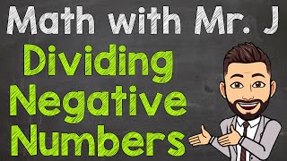 How to Divide Negative Numbers  Dividing Negative Numbers Made Easy [upl. by Ahsieni]