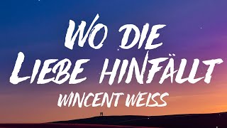 Wincent Weiss  Wo die Liebe hinfällt Lyrics [upl. by Daberath]