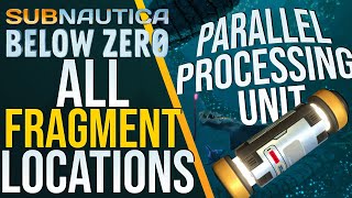 Subnautica Below Zero  All Parallel Processing Unit Fragments Locations [upl. by Smoot]