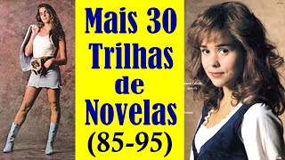 30 Trilhas Internacionais de Novelas De 1985 a 1995 [upl. by Arrakat]