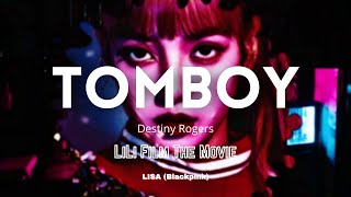 Destiny Rogers – Tomboy lili film The Movie LISA BLACKPINK Lyrics [upl. by Shirline]