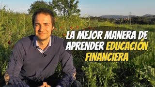 La mejor manera de aprender educación financiera [upl. by Lebam]