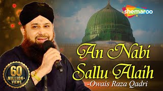 An Nabi Sallu Allaih Naat with Lyrics  Heart Touching Naat  Owais Raza Qadri Naat 2023 [upl. by Letnahs]