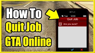 How to Quit Job in GTA 5 Online amp Cancel Mission 3 Different Ways Easy [upl. by Reiser]