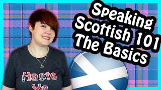 Speaking Scottish 101 The Basics [upl. by Brien289]