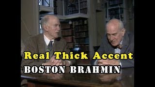 Real Thick Accent Two Boston Brahmins [upl. by Omor]