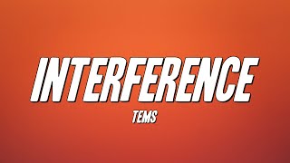 Tems  Interference Lyrics [upl. by Leirvag630]