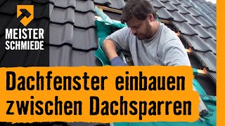 Dachfenster einbauen zwischen Dachsparren  HORNBACH Meisterschmiede [upl. by Akital]