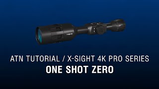 One Shot Zero  ATN XSight 4K Manual  How To Guide [upl. by Seka65]