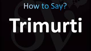 How to Pronounce Trimurti Correctly Hindu Gods [upl. by Eiboj]