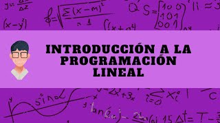 Introducción a la Programación Lineal [upl. by Evyn]