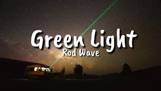 Rod Wave  Green Light Lyrics [upl. by Dawn466]