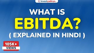 EBITDA क्या होता है  Hindi  Earnings before Interest Taxes Depreciation and Amortization [upl. by Hauhsoj]