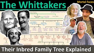 THE WHITTAKERS A West Virginia Inbred Family Tree Explained Mortal Faces [upl. by Yslek929]