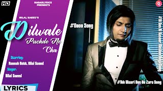 Dilwale Puchde Ne Cha Lyrics  Bilal Saeed  Full Song  Adhi Adhi Raat  Trending Memes Songs [upl. by Latini810]