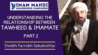 The Relationship between Tawheed amp Imamate PT2  Sheikh Farrokh Sekaleshfar [upl. by Fallon]