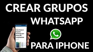 Cómo Crear un Grupo de WhatsApp en iPhone [upl. by Dyane]