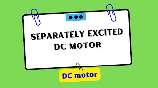 Separately Excited DC motor [upl. by Aivital]