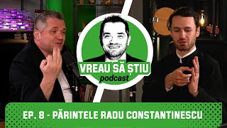 PREOTUL RADU CONSTANTINESCU quotLa 8 ani am zis că vreau să mă fac preotquot  VREAU SĂ ȘTIU Podcast EP8 [upl. by Anitsirhcairam956]