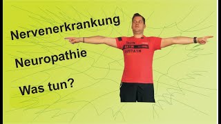 Was kann ich bei einer Neuropathie machen [upl. by Gar416]