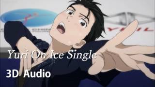 【3D AUDIO】Yuri On Ice Single [upl. by Irena860]