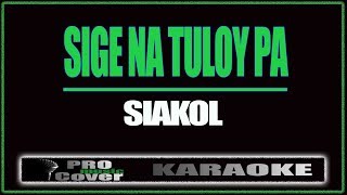 Sige na tuloy pa  Siakol KARAOKE [upl. by Paulette]