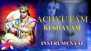 Instrumental  Achyutam Keshavam  Krishna Bhajan [upl. by Amyas]