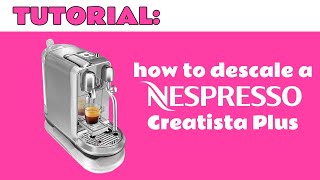 How to descale your Nespresso Creatista Plus [upl. by Gaulin]