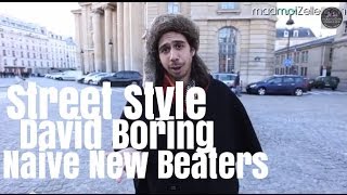 David Boring Naive New Beaters le Street Style [upl. by Amuwkuhc]