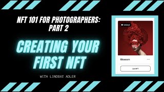 NFT 101 for Photographers Part 2  Creating your First NFT [upl. by Asimaj619]