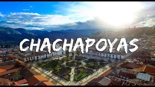 Chachapoyas la Ciudad entre las Nubes Amazonas Perú ARFM [upl. by Weissmann]