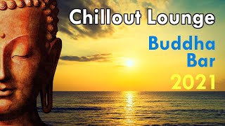 Buddha Bar 2021 Chill Out Lounge Music  Relaxing Instrumental Mix [upl. by Eisac]