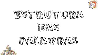 ESTRUTURA DAS PALAVRAS  RESUMO ESCOLAR [upl. by Dnalrah179]