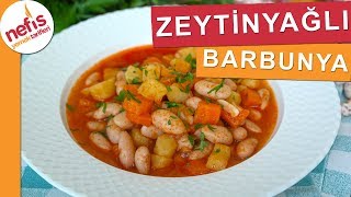 Zeytinyağlı Barbunya Yemeği Tarifi  Nefis Yemek Tarifleri [upl. by Rihana]