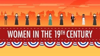 Women in the 19th Century Crash Course US History 16 [upl. by Fedora989]