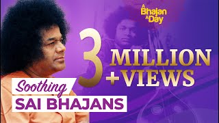 Soothing Sai Bhajans Vol  1  Popular Sai Devotional Songs  Sri Sathya Sai Bhajans [upl. by Eegnat]