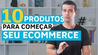 10 PRODUTOS PARA COMEÇAR A VENDER PELA INTERNET AGORA [upl. by Acillegna]