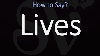 How to Pronounce Lives CORRECTLY [upl. by Cristoforo]