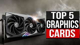 TOP 5 Best Graphics Card 2024 [upl. by Etennaej]