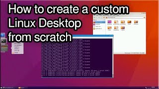 1 How to create a custom Linux GUI Desktop from scratch [upl. by Gifferd]